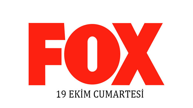 19 Ekim Cumartesi Fox TV yayın akışı 