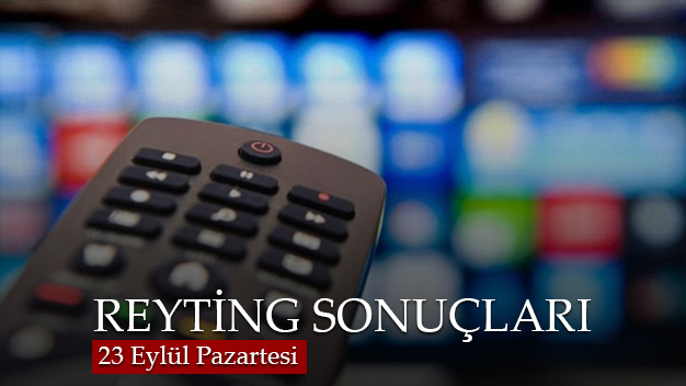23 Eylül Pazartesi Reyting Sonuçları