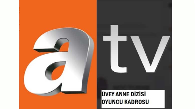 Atv’nin Yeni Dizisi Üvey Anne’nin Oyuncuları Kimler?