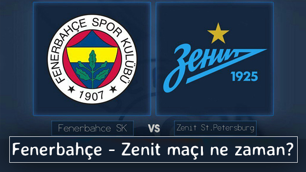 Fenerbahçe - Zenit maçı ne zaman, saat kaçta, hangi kanalda?