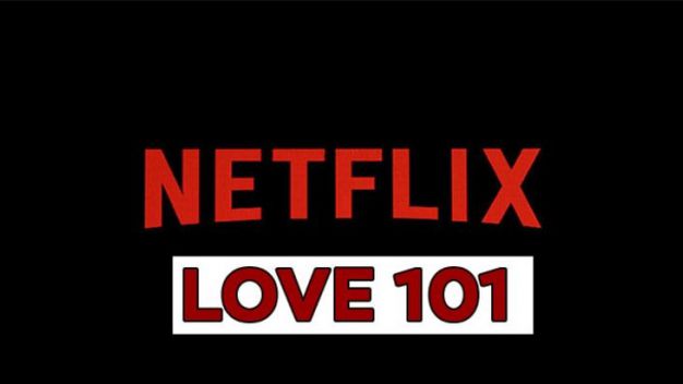 Netflix’e 3. Türk dizisi geliyor. Love 101 konusu ve oyuncu kadrosu
