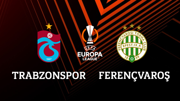Trabzonspor - Ferençvaroş maçı canlı izle
