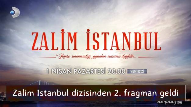 Zalim İstanbul dizisinden ikinci fragmanı yayınlandı